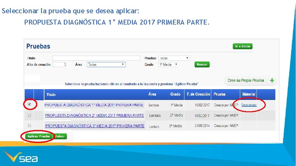 Seleccionar la prueba que se desea aplicar: PROPUESTA DIAGNÓSTICA 1° MEDIA 2017 PRIMERA PARTE.