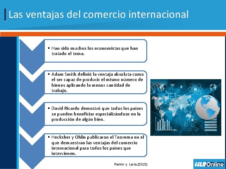 Las ventajas del comercio internacional • Han sido muchos los economistas que han tratado Las ventajas del comercio internacional • Han sido muchos los economistas que han tratado