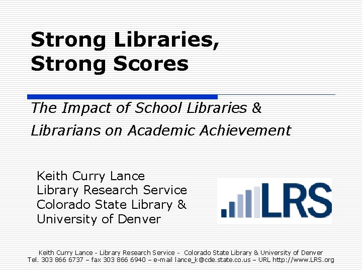 Strong Libraries, Strong Scores The Impact of School Libraries & Librarians on Academic Achievement