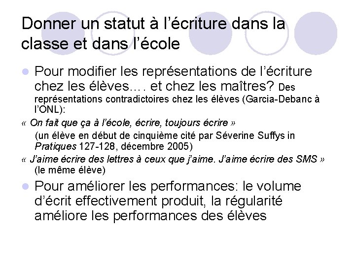 Donner un statut à l’écriture dans la classe et dans l’école l Pour modifier