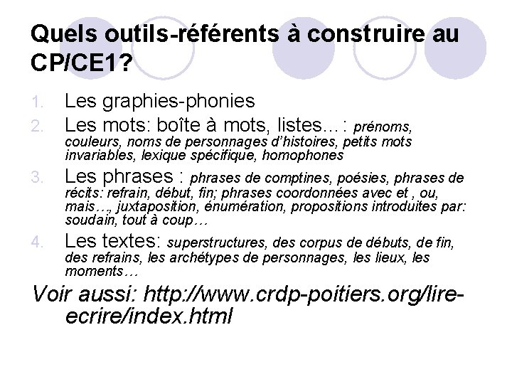 Quels outils-référents à construire au CP/CE 1? 1. 2. Les graphies-phonies Les mots: boîte