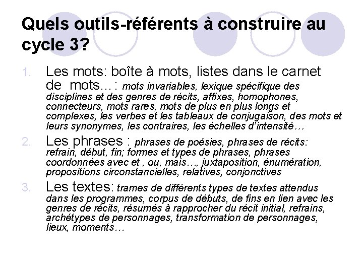 Quels outils-référents à construire au cycle 3? 1. Les mots: boîte à mots, listes