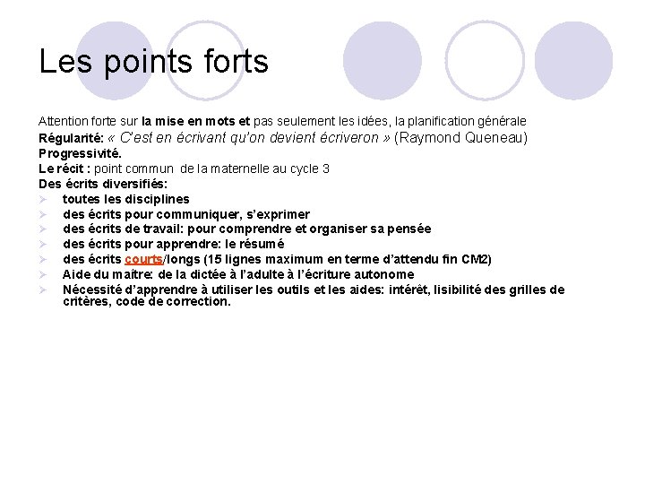 Les points forts Attention forte sur la mise en mots et pas seulement les