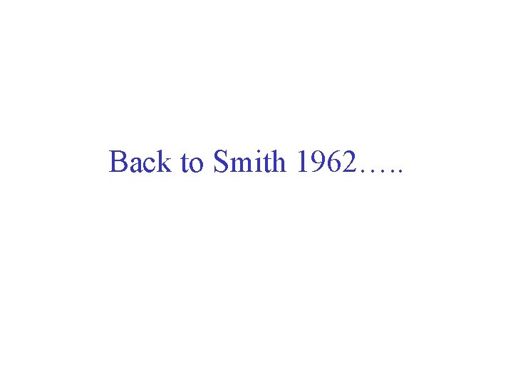 Back to Smith 1962…. . 