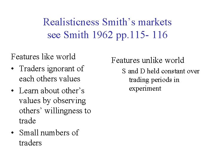 Realisticness Smith’s markets see Smith 1962 pp. 115 - 116 Features like world •