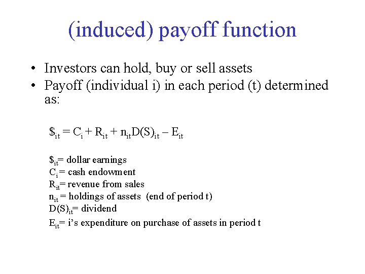 (induced) payoff function • Investors can hold, buy or sell assets • Payoff (individual