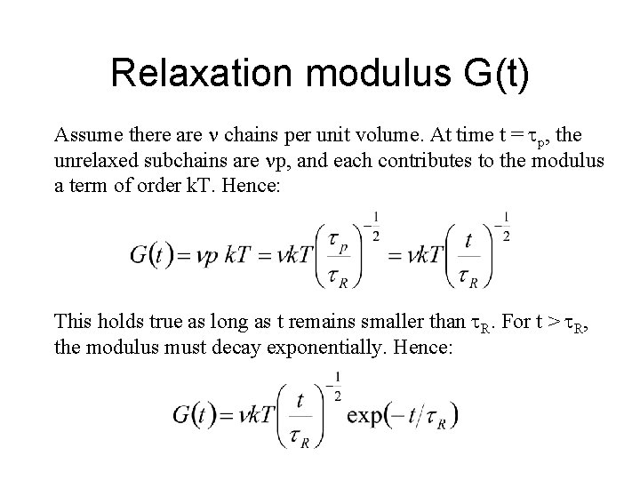 Relaxation modulus G(t) Assume there are chains per unit volume. At time t =