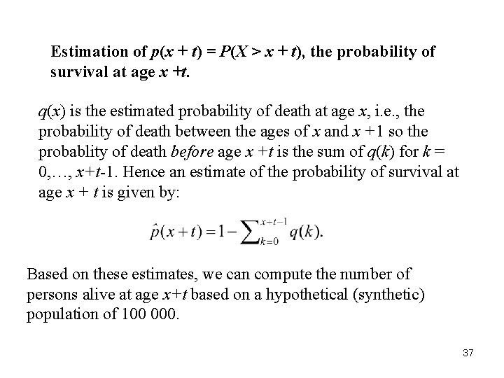 Estimation of p(x + t) = P(X > x + t), the probability of