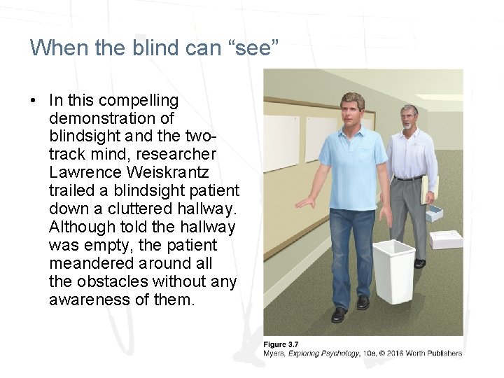 When the blind can “see” • In this compelling demonstration of blindsight and the When the blind can “see” • In this compelling demonstration of blindsight and the