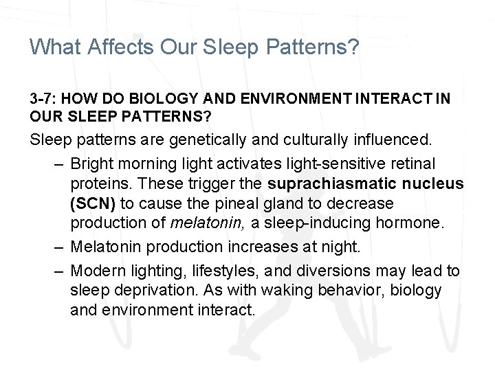 What Affects Our Sleep Patterns? 3 -7: HOW DO BIOLOGY AND ENVIRONMENT INTERACT IN What Affects Our Sleep Patterns? 3 -7: HOW DO BIOLOGY AND ENVIRONMENT INTERACT IN