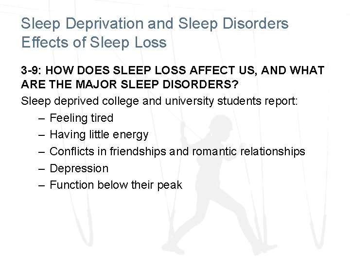Sleep Deprivation and Sleep Disorders Effects of Sleep Loss 3 -9: HOW DOES SLEEP Sleep Deprivation and Sleep Disorders Effects of Sleep Loss 3 -9: HOW DOES SLEEP