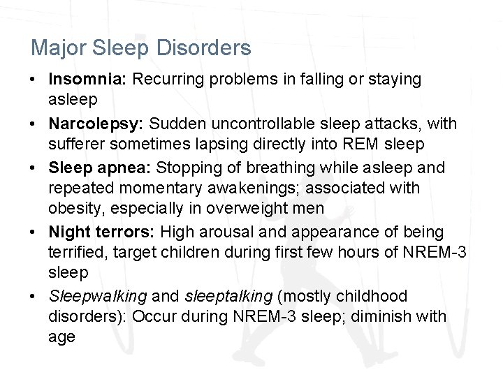 Major Sleep Disorders • Insomnia: Recurring problems in falling or staying asleep • Narcolepsy: Major Sleep Disorders • Insomnia: Recurring problems in falling or staying asleep • Narcolepsy: