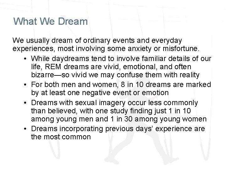What We Dream We usually dream of ordinary events and everyday experiences, most involving What We Dream We usually dream of ordinary events and everyday experiences, most involving