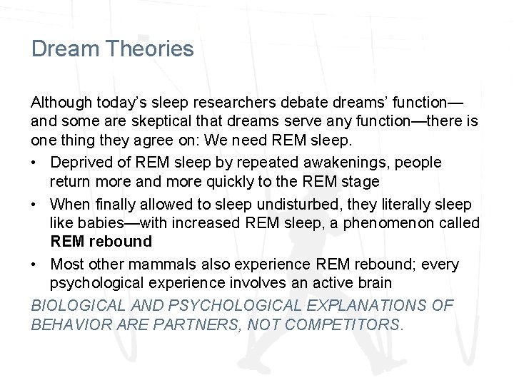 Dream Theories Although today’s sleep researchers debate dreams’ function— and some are skeptical that Dream Theories Although today’s sleep researchers debate dreams’ function— and some are skeptical that