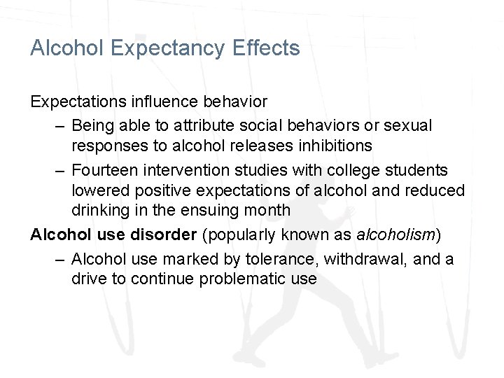 Alcohol Expectancy Effects Expectations influence behavior – Being able to attribute social behaviors or Alcohol Expectancy Effects Expectations influence behavior – Being able to attribute social behaviors or