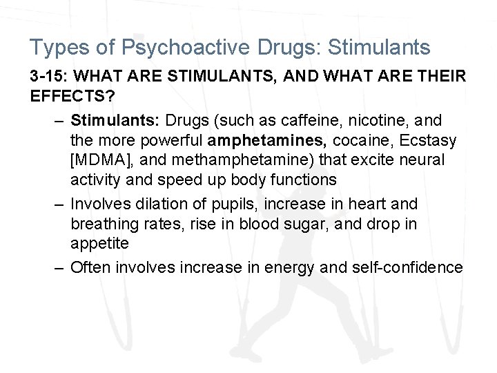 Types of Psychoactive Drugs: Stimulants 3 -15: WHAT ARE STIMULANTS, AND WHAT ARE THEIR Types of Psychoactive Drugs: Stimulants 3 -15: WHAT ARE STIMULANTS, AND WHAT ARE THEIR