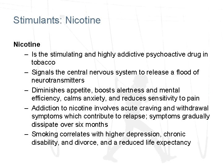 Stimulants: Nicotine – Is the stimulating and highly addictive psychoactive drug in tobacco – Stimulants: Nicotine – Is the stimulating and highly addictive psychoactive drug in tobacco –