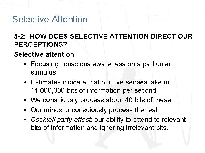 Selective Attention 3 -2: HOW DOES SELECTIVE ATTENTION DIRECT OUR PERCEPTIONS? Selective attention • Selective Attention 3 -2: HOW DOES SELECTIVE ATTENTION DIRECT OUR PERCEPTIONS? Selective attention •