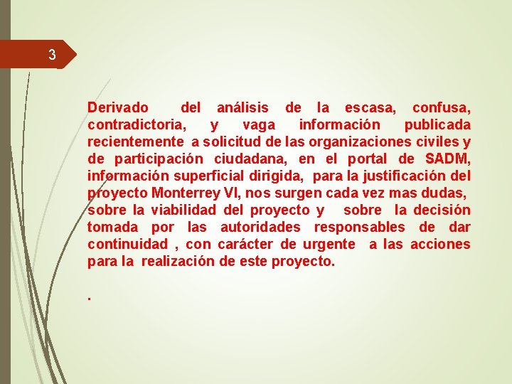 3 Derivado del análisis de la escasa, confusa, contradictoria, y vaga información publicada recientemente