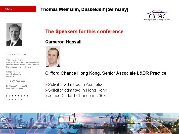 CEAC Thomas Weimann, Düsseldorf (Germany) The Speakers for this conference Cameron Hassall Thomas Weimann