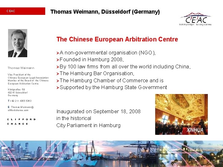 CEAC Thomas Weimann, Düsseldorf (Germany) The Chinese European Arbitration Centre ØA Thomas Weimann Vice