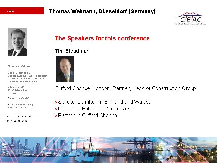 CEAC Thomas Weimann, Düsseldorf (Germany) The Speakers for this conference Tim Steadman Thomas Weimann