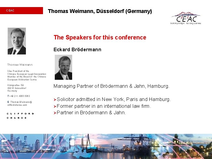 CEAC Thomas Weimann, Düsseldorf (Germany) The Speakers for this conference Eckard Brödermann Thomas Weimann