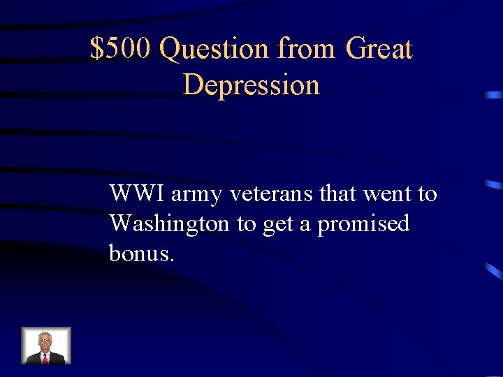 $500 Question from Great Depression WWI army veterans that went to Washington to get