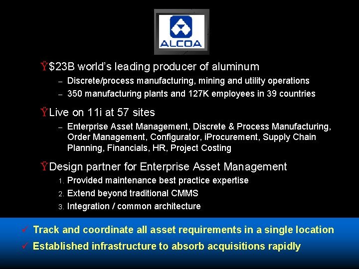 Ÿ $23 B world’s leading producer of aluminum – – Discrete/process manufacturing, mining and