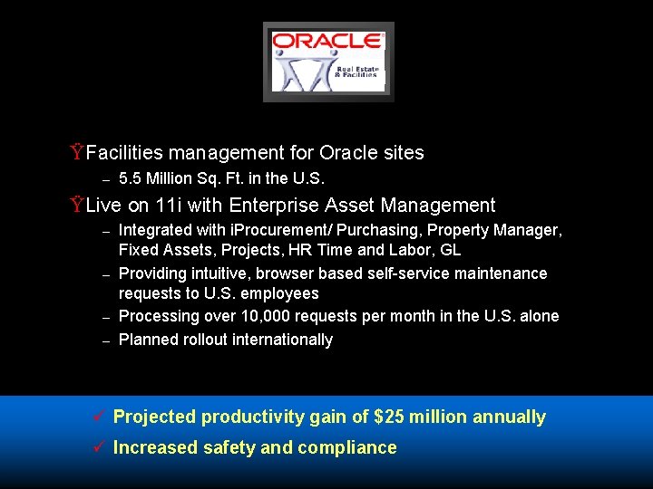 Ÿ Facilities management for Oracle sites – 5. 5 Million Sq. Ft. in the