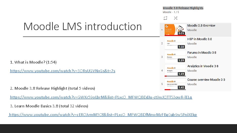 Moodle LMS introduction 1. What is Moodle? (1: 54) https: //www. youtube. com/watch? v=3