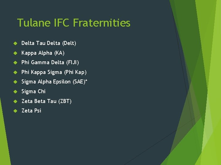 Tulane IFC Fraternities Delta Tau Delta (Delt) Kappa Alpha (KA) Phi Gamma Delta (FIJI) Tulane IFC Fraternities Delta Tau Delta (Delt) Kappa Alpha (KA) Phi Gamma Delta (FIJI)