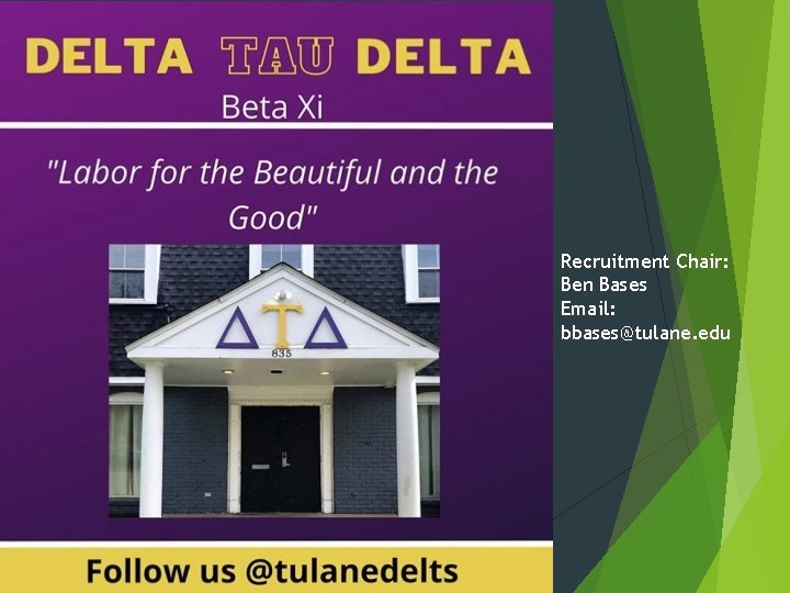 Recruitment Chair: Ben Bases Email: bbases@tulane. edu Recruitment Chair: Ben Bases Email: bbases@tulane. edu