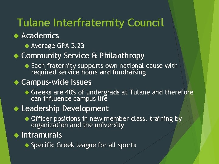Tulane Interfraternity Council Academics Average GPA 3. 23 Community Service & Philanthropy Each fraternity Tulane Interfraternity Council Academics Average GPA 3. 23 Community Service & Philanthropy Each fraternity