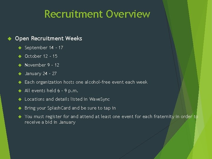 Recruitment Overview Open Recruitment Weeks September 14 – 17 October 12 - 15 November Recruitment Overview Open Recruitment Weeks September 14 – 17 October 12 - 15 November