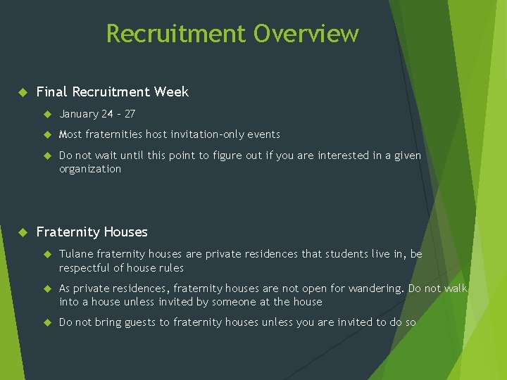 Recruitment Overview Final Recruitment Week January 24 – 27 Most fraternities host invitation-only events Recruitment Overview Final Recruitment Week January 24 – 27 Most fraternities host invitation-only events