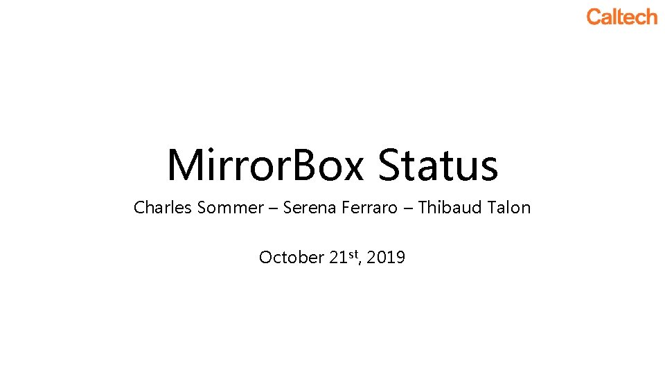 Mirror. Box Status Charles Sommer – Serena Ferraro – Thibaud Talon October 21 st,