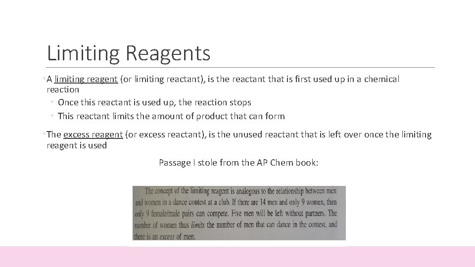 Limiting Reagents • A limiting reagent (or limiting reactant), is the reactant that is