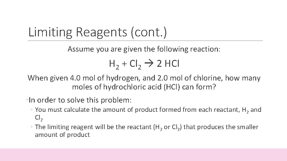 Limiting Reagents (cont. ) Assume you are given the following reaction: H 2 +