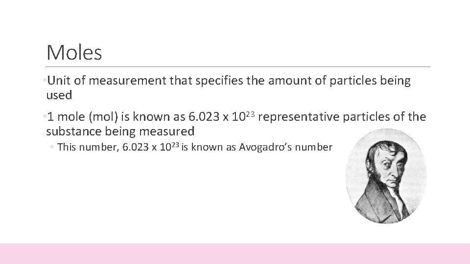 Moles • Unit of measurement that specifies the amount of particles being used •