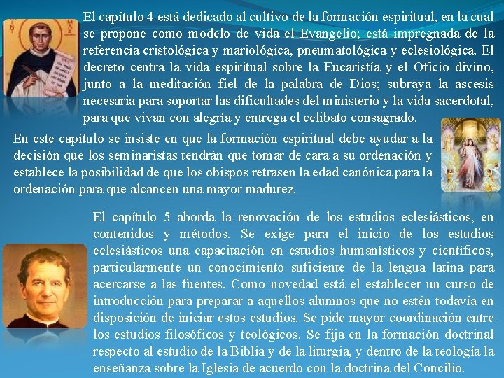 El capítulo 4 está dedicado al cultivo de la formación espiritual, en la cual