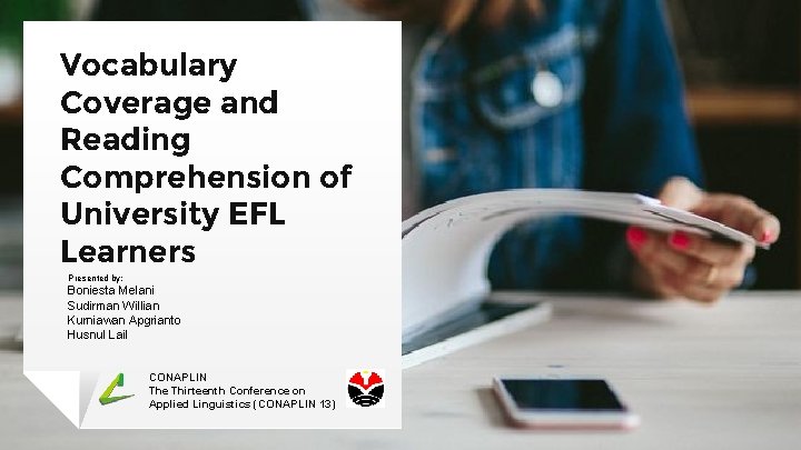 Vocabulary Coverage and Reading Comprehension of University EFL Learners Presented by: Boniesta Melani Sudirman