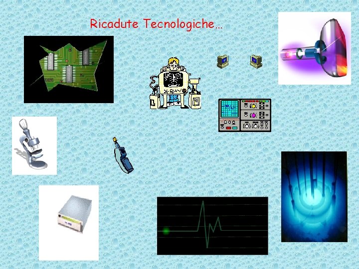 Ricadute Tecnologiche… 