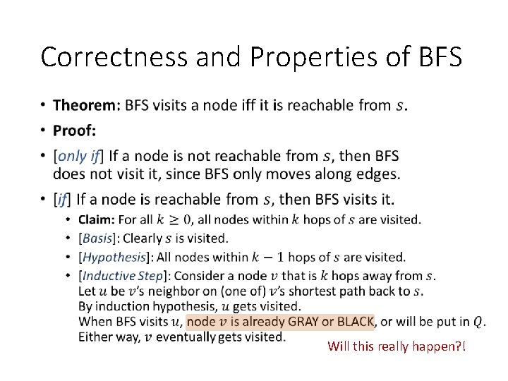 Correctness and Properties of BFS • Will this really happen? ! 