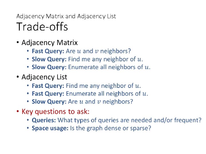 Adjacency Matrix and Adjacency List Trade-offs • 