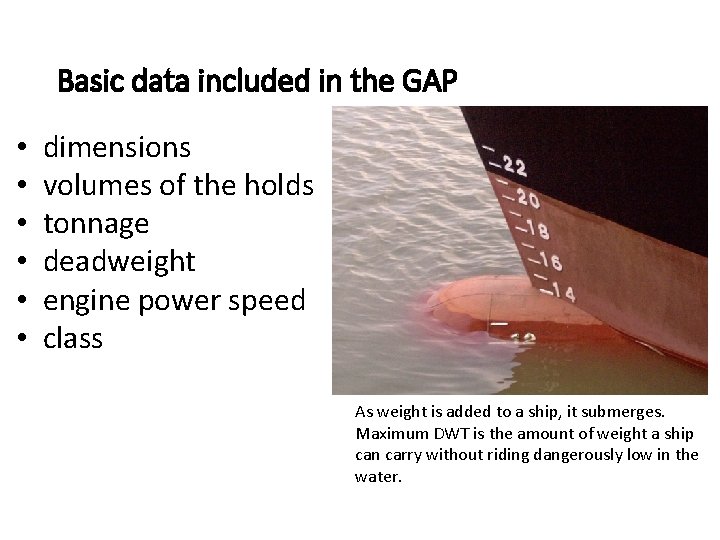 Basic data included in the GAP • • • dimensions volumes of the holds