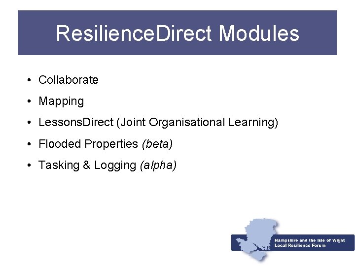 Resilience. Direct Modules • Collaborate • Mapping • Lessons. Direct (Joint Organisational Learning) •