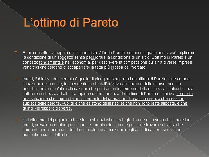 L’ottimo di Pareto � E’ un concetto sviluppato dall’economista Vilfredo Pareto, secondo il quale