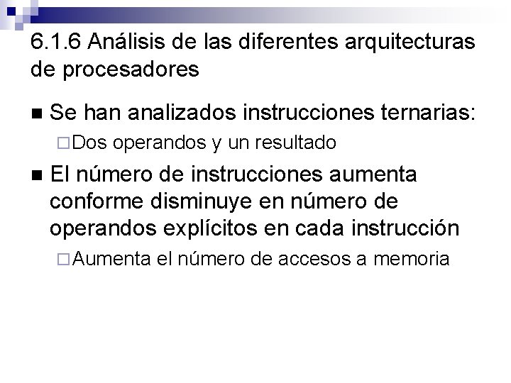 6. 1. 6 Análisis de las diferentes arquitecturas de procesadores Se han analizados instrucciones