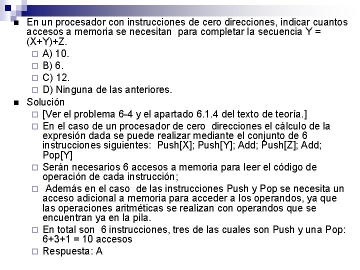  En un procesador con instrucciones de cero direcciones, indicar cuantos accesos a memoria